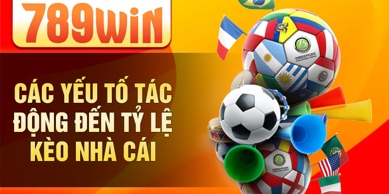 Các yếu tố tác động đến tỷ lệ kèo nhà cái Các yếu tố tác động đến tỷ lệ kèo nhà cái